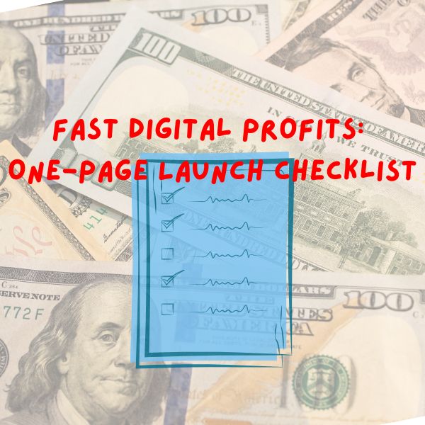 Fast Digital Profits: One-Page Launch Checklist